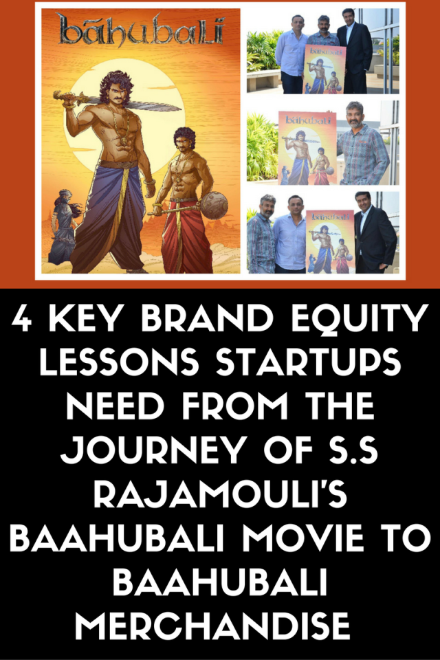 4-key-brand-equity-lessons-startups-need-from-the-journey-of-s-s-rajamoulis-baahubali-movie-to-baahubali-merchandise