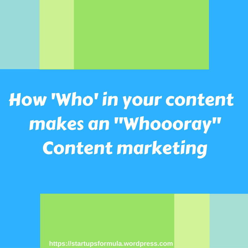 Ask 'Who' in your content to make an -Hoooray- Content marketing.png