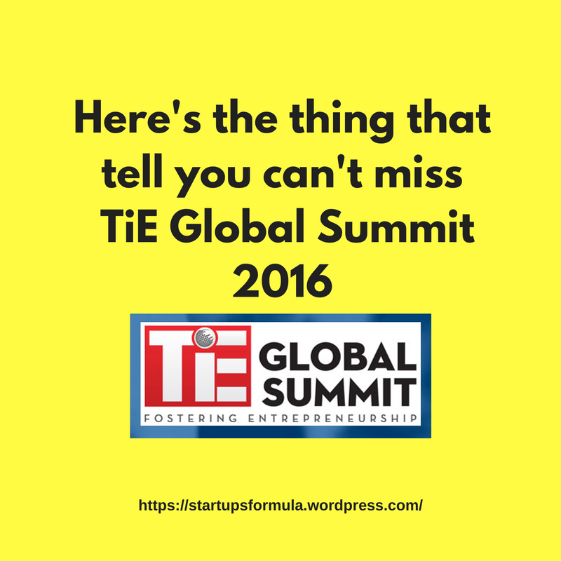 Here's the thing that tell you can't miss TiE Global Summit 2016.png